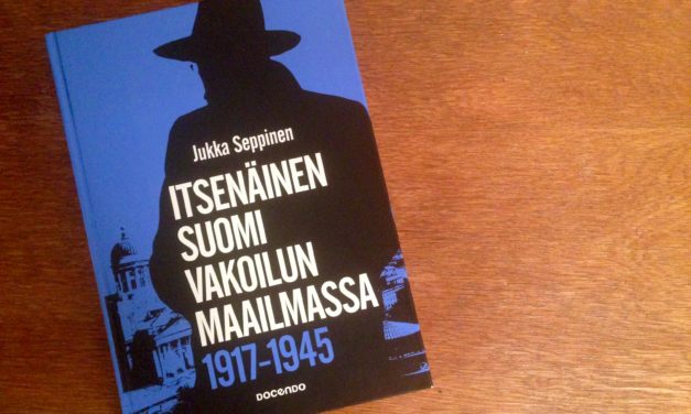 Kirja-arvio: Itsenäinen Suomi vakoilun maailmassa 1917–1945